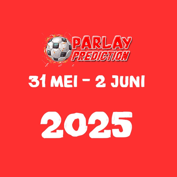 Prediksi parlay malam ini 31 Mei – 2 Juni 2025 Prediksi Parlay Malam ini 31 Mei – 2 Juni 2025