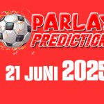 Prediksi Mix Parlay Bola Malam ini 21 Juni 2025