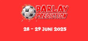 Prediksi Mix Parlay Bola Sabtu dan Minggu 28 - 29 Juni