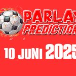 Prediksi Parlay Bola Edisi 10 Juni 2025