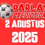 Prediksi Parlay Malam ini 2 Agustus 2025
