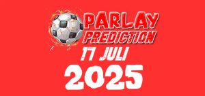 Jadwal & Prediksi Parlay Bola 17 Juli 2025 Malam ini