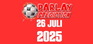 Prediksi Mix Parlay Gratis 26 Juli 2025 Malam ini Terbaik