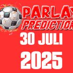 Prediksi Mix Parlay Gratis 30 Juli 2025 Malam ini Terbaik