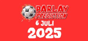 Prediksi Mix Parlay Bola Nanti Malam 6 Juli 2025