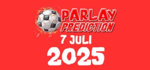 Prediksi Mix Parlay Bola Nanti Malam 7 Juli 2025