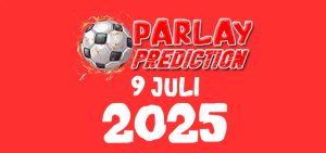 Prediksi Mix Parlay Bola 9 Juli 2025 Malam ini Akurat