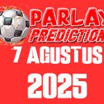Prediksi Parlay Malam Ini 7 Agustus 2025 Gratis