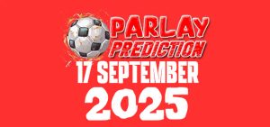 Prediksi Mix Parlay Bola 17 September 2025