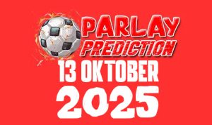 Prediksi Mix Parlay Bola 13 Oktober 2025
