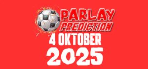 Prediksi Mix Parlay Bola 4 Oktober 2025