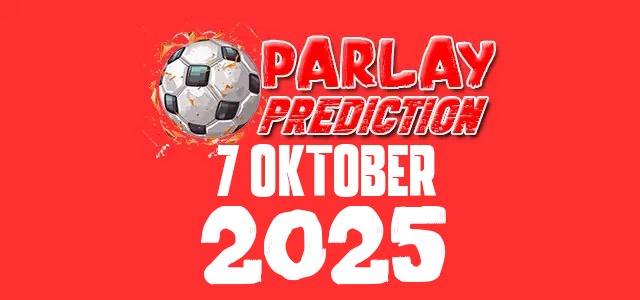Prediksi Mix Parlay Bola 7 Oktober 2025