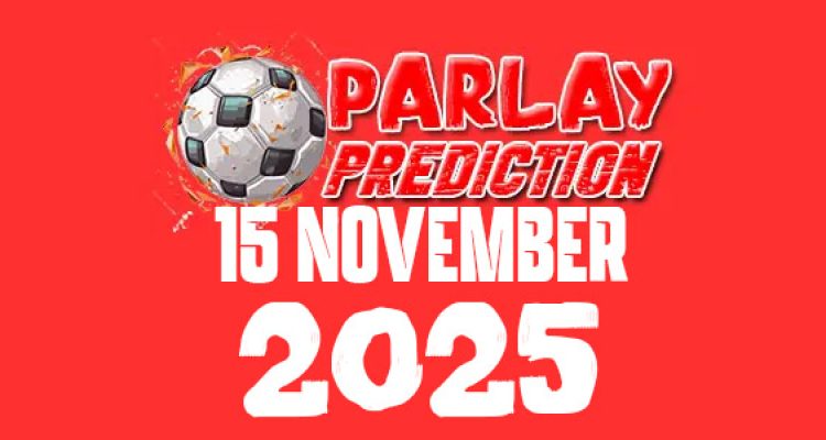 Prediksi Parlay Bola 15 November 2025