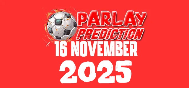 Prediksi Parlay Bola 16 November 2025