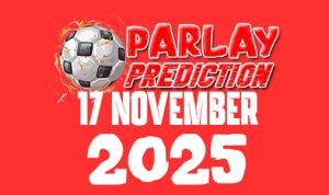 Prediksi Parlay Bola 17 November 2025