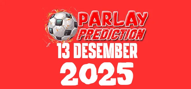 Prediksi Mix Parlay Bola 13 Desember 2025