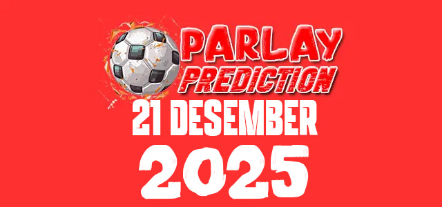 Prediksi Mix Parlay Bola 21 Desember 2025
