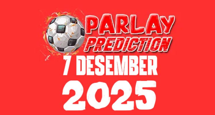 Prediksi Mix Parlay Bola 7 Desember 2025