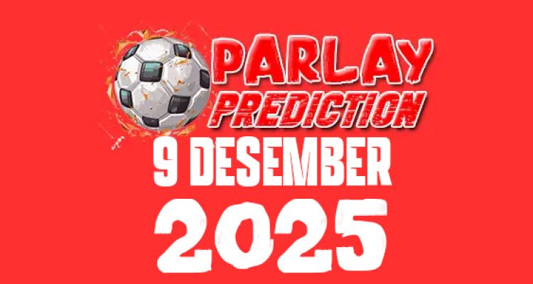 Prediksi Mix Parlay Bola 9 Desember 2025