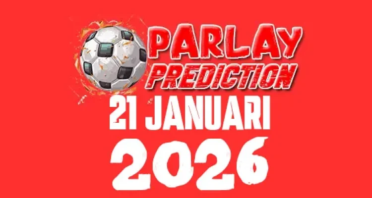 Prediksi Mix Parlay Bola 21 Januari 2026