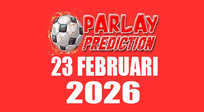 Prediksi Mix Parlay Bola 23 Februari 2026