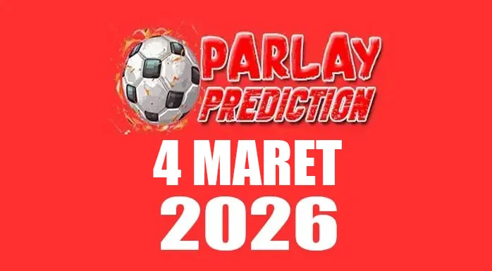 Prediksi Mix Parlay Terbaik 4 Maret 2026