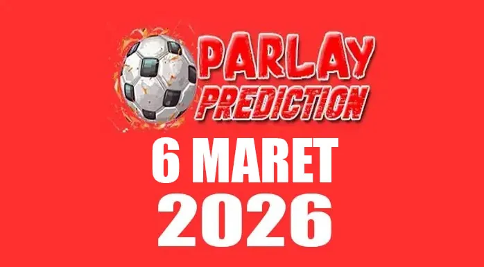 Prediksi Mix Parlay Spesial 6 Maret 2026