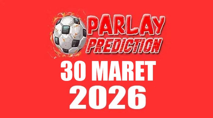 Prediksi Mix Parlay Bola 30 Maret 2026: Menjelang Akhir Bulan