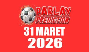 Prediksi Mix Parlay Bola 31 Maret 2026: Penutupan Bulan Terbaik